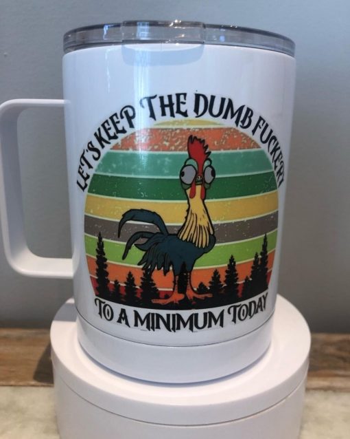 "Lets keep the Dumb F#@$K&R..." Steel Mug